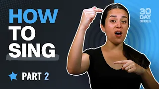 How To Sing - Part 2