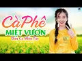 Download Lagu Cà Phê Miệt Vườn - LK Nhạc Dân Ca Miền Tây, Nhạc Trữ Tình Quê Hương Miền Tây, Dân Ca Chọn Lọc