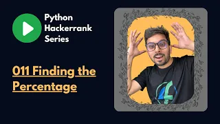Finding the Percentage Hackerrank Solutions in Python Python Tutorial 2023