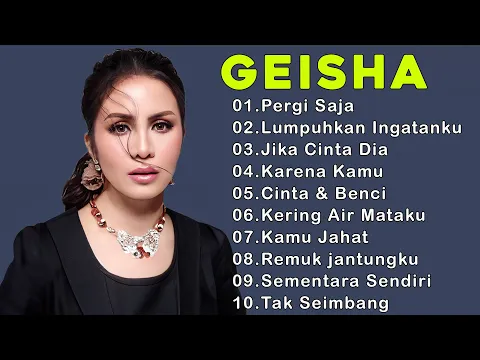 Download MP3 GEISHA [Full Album Terbaik 2024 ]Lagu Pop Indonesia Terbaik & Terpopuler Sepanjang Masa| Pergi Saja