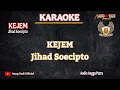 KEJEM || JIHAD SOECIPTO || KARAOKE || ANGGA PUTRA