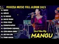 Download Lagu MANGU, GERIGIS | MAHESA MUSIC TERBARU | DANGDUT KOPLO FULL ALBUM