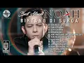 Download Lagu THE BEST FULL ALBUM NOAH - BINTANG DI SURGA (HQ Audio)