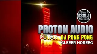 Download Proton Audio Jember Putar DJ PONG PONG || Auto GLerrr Horeeeg || 13-07-2020 MP3