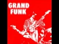 Download Lagu Grand Funk Railroad-Got This Thing on the Move