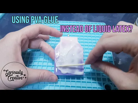 Resin Basics - Using PVA Glue Instead of Liquid Latex | Pros and Cons | Seriously Creative