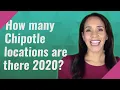 How many Chipotle locations are there 2020