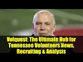 Volquest The Ultimate Hub for Tennessee Volunteers News Recruiting Analysis