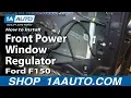 How To Replace Front Power Window Regulator 04-08 Ford F-150