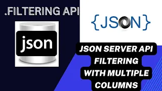Filtering in JSON-SERVER REST API Filtering with multiple properties in JSON-SERVER REST API