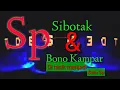 SP SIBOTAK \u0026 SP BONO KAMPAR || di racik menjadi satu Sp.