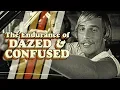 The Endurance of Dazed Confused