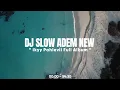 Download Lagu DJ SLOW ADEM TERBARU - MIX TAPE IKYY PAHLEVII [ Playlist Perjalanan Jauh ] 🎶