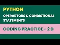 Coding Practice - 2 D Operators Condistional Statements NxtWave CCBP 4 0