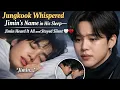 “Jungkook Whispered Jimin’s Name in His Sleep—Jimin Heard It All and Stayed Silent 🤍🌙💔”
