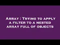 Array Trying to apply a filter to a nested array full of objects