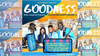 goodness soundbank sessions written arranged and produced by tobi ajiboye bazzik t 