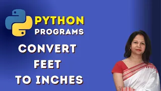 Program To Convert Feet Measurements To Inches In Python Python Tutorial