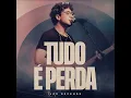 Tudo É Perda (Ao Vivo)