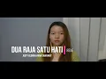 DUA RAJA SATU HATI - Justy Aldrin \u0026 Rina Sainyakit | Cover by Irene Ms