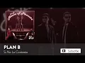 Plan B - Si No Le Contesto [Official Audio]