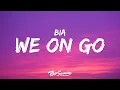 Download Lagu BIA - WE ON GO (Lyrics)