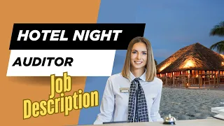 Job description of Hotel Night Auditor - Role Responsibilities Skills