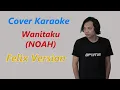 Download Lagu COVER KARAOKE - WANITAKU (NOAH) | FELIX VERSION