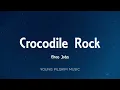 Elton John - Crocodile Rock (Lyrics)