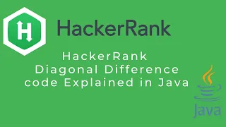 Hackerrank Diagonal Difference Problem explained with code in Java