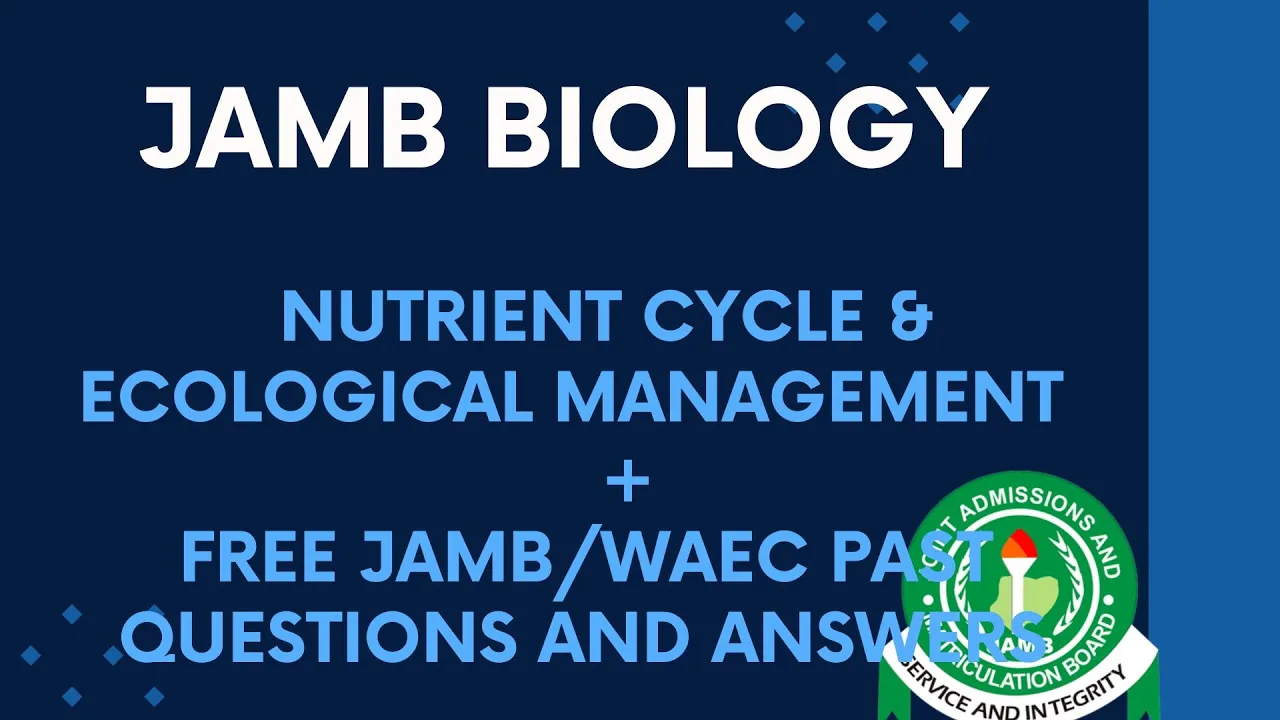 JAMB/WAEC Biology 2026 EP 121 - Nutrient Cycle (Water, Carbon & Nitrogen) & Ecological Management