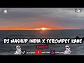 Download Lagu DJ MASHUP INDIA X TEROMPET KANE || STYLE SOPAN KANE V4