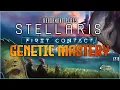 Stellaris First Contact - Genetic Mastery EP19