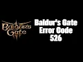 How To Resolve Baldur s Gate Error Code 526
