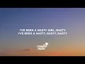 Tinashe - Nasty (Lyrics) i've been a nasty girl, nasty