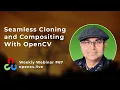 Seamless Image Cloning Compositing with OpenCV - Live Episode 67