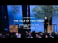 The Tale of Two Trees - Louie Giglio