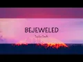 Taylor Swift - Bejeweled |1hour Lyrics
