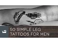 50 Simple Leg Tattoos For Men