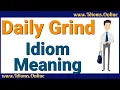 The Daily Grind Meaning Idioms In English