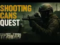 Shooting Cans Quest Guide
