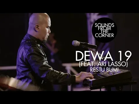 Download MP3 Dewa 19 (Feat. Ari Lasso) - Restu Bumi | Sounds From The Corner Live #19