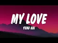 Download Lagu yung kai - my love my love my love (Lyrics)