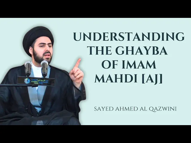 ⁣Understanding the Ghayba of Imam Mahdi [AJ] | Sayed Ahmed al Qazwini