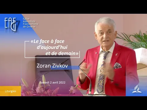 Culte du 2 avril 2022  - Zoran Zivkov  " Le face à face d'aujourd'hui et de demain... "