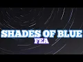 Download Lagu Féa - Shades of Blue (Lyrics)
