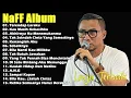 Download Lagu Naff Full Album Terbaik Terpopuler 🎄 Terendap Laraku 🎄 Kau Masih Kekasihku
