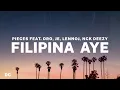 Lagu Pieces - Filipina Aye (Lyrics) feat. DRO, Je, Lennoj, Nck Deezy ♪