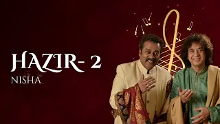 Nisha | Hazir 2 | Hariharan & Ustad Zakir Hussain