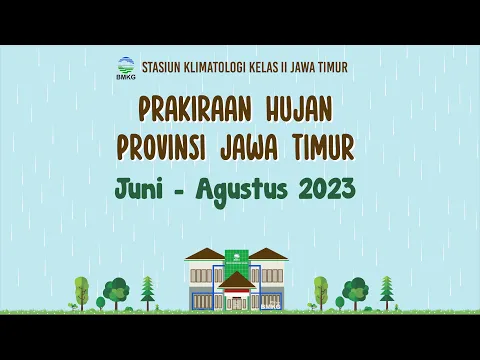 Download MP3 Prakiraan Hujan Provinsi Jawa Timur Bulan Juni - Agustus 2023
